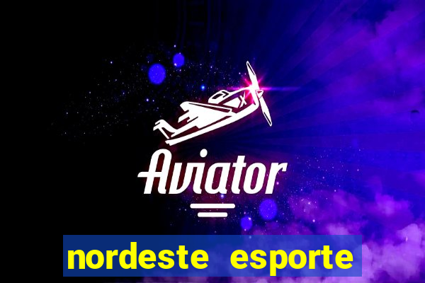 nordeste esporte net vip